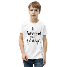 Load image into Gallery viewer, TSHIRT youth_ I Loved You Today